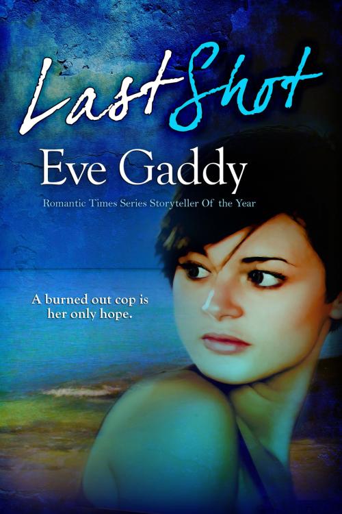 Cover of the book Last Shot by Eve Gaddy, BelleBooks Inc.