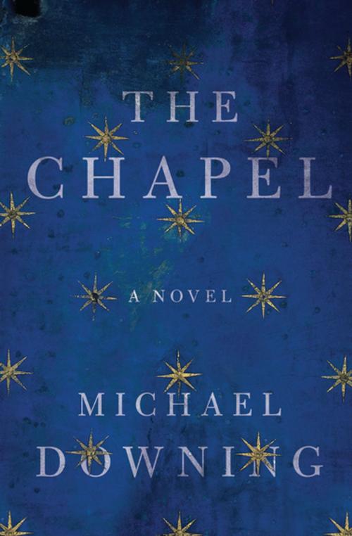 Cover of the book The Chapel by Michael Downing, Counterpoint Press