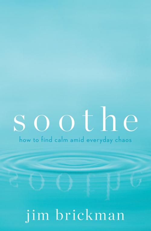 Cover of the book Soothe by Jim Brickman, Potter/Ten Speed/Harmony/Rodale