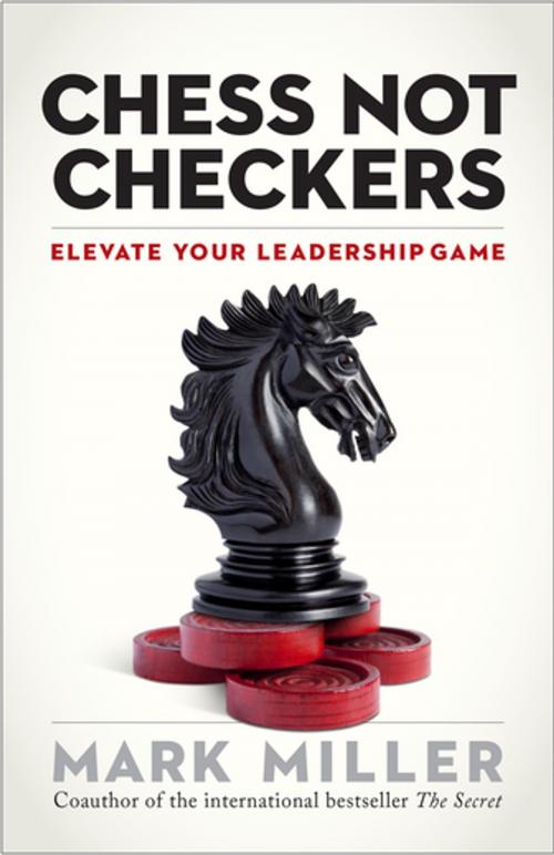 Cover of the book Chess Not Checkers by Mark Miller, Berrett-Koehler Publishers