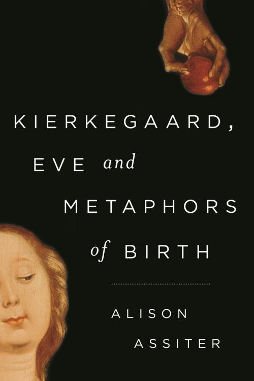 Cover of the book Kierkegaard, Eve and Metaphors of Birth by Alison Assiter, Rowman & Littlefield International