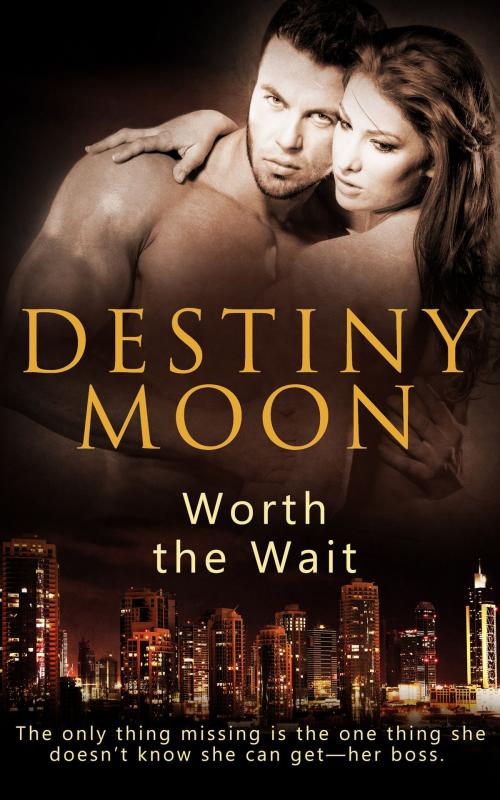 Cover of the book Worth the Wait by Destiny Moon, Totally Entwined Group Ltd