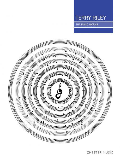 Cover of the book Terry Riley: The Piano Works by Terry Riley, Chester Music, Music Sales Limited