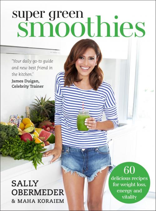 Cover of the book Super Green Smoothies by Sally Obermeder, Maha Koraiem, Allen & Unwin