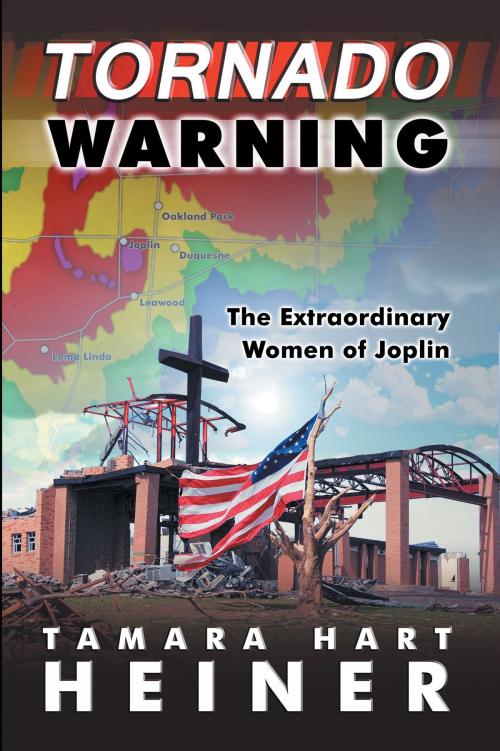 Cover of the book Tornado Warning: The Extraordinary Women of Joplin by Tamara Hart Heiner, Dancing Lemur Press LLC