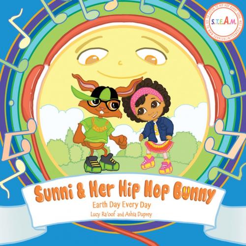 Cover of the book Sunni & Her Hip Hop Bunny by Lucy Ra'oof, Ashia Duprey, 3G Publishing, Inc.