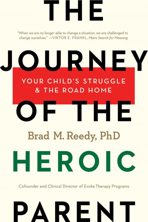 Cover of the book The Journey of the Heroic Parent by Brad M. Reedy, PhD, Regan Arts.