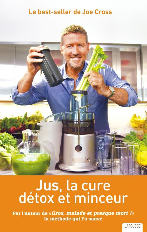 Cover of the book Jus, la cure détox et minceur by Joe Cross, Larousse