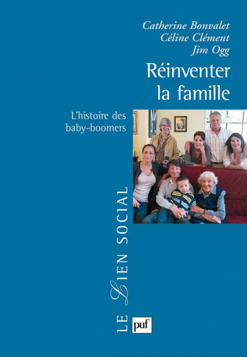 Cover of the book Réinventer la famille by Catherine Bonvalet, Céline Clément, Jim Ogg, Presses Universitaires de France