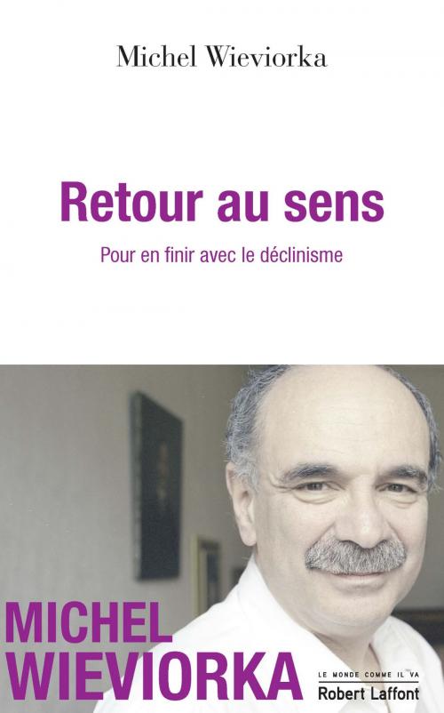 Cover of the book Retour au sens by Michel WIEVIORKA, Groupe Robert Laffont