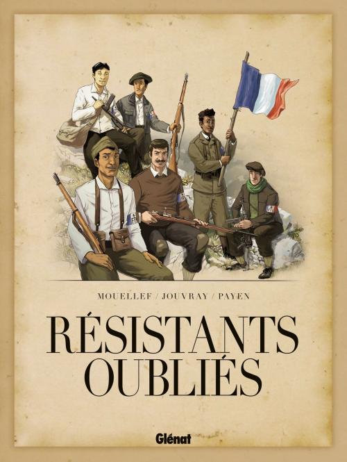 Cover of the book Résistants oubliés by Olivier Jouvray, Kamel Mouellef, Baptiste Payen, Glénat BD