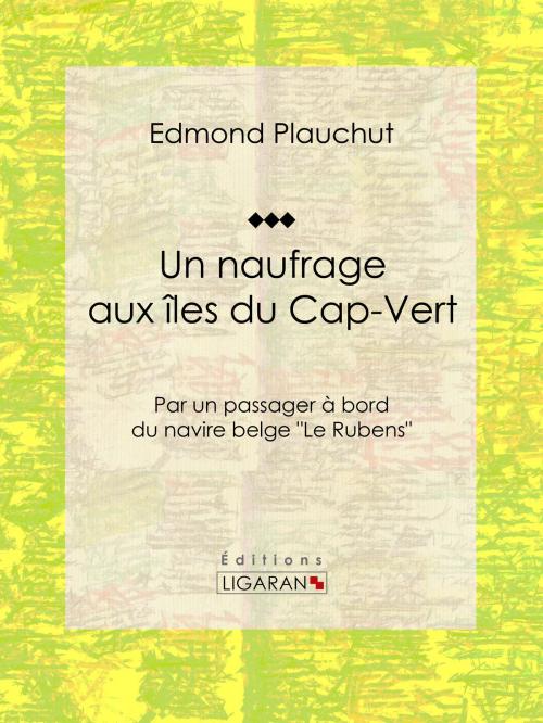 Cover of the book Un naufrage aux îles du Cap-Vert by Edmond Plauchut, Ligaran, Ligaran