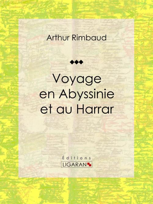 Cover of the book Voyage en Abyssinie et au Harrar by Arthur Rimbaud, Ligaran, Ligaran