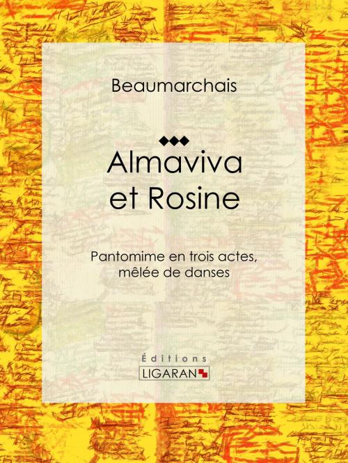 Cover of the book Almaviva et Rosine by Pierre-Augustin Caron de Beaumarchais, Ligaran, Ligaran