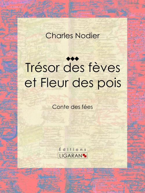 Cover of the book Trésor des fèves et Fleur des pois by Charles Nodier, Ligaran, Ligaran