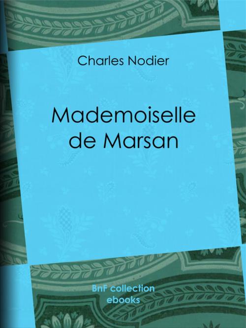 Cover of the book Mademoiselle de Marsan by Charles Nodier, BnF collection ebooks