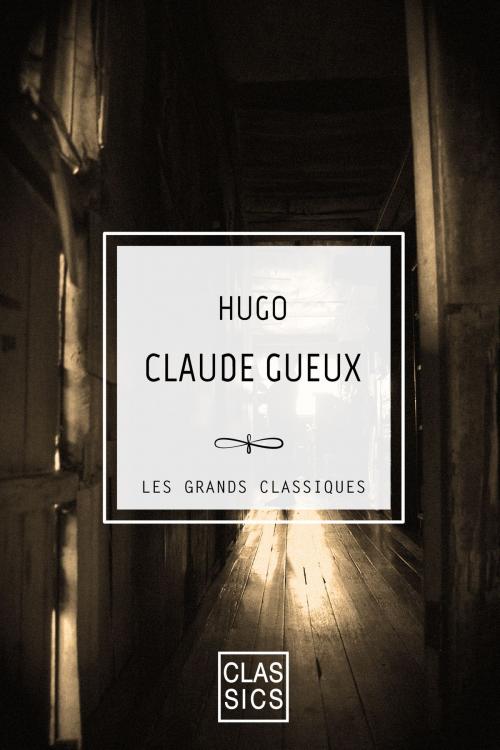 Cover of the book Claude Gueux by Victor Hugo, StoryLab Classics