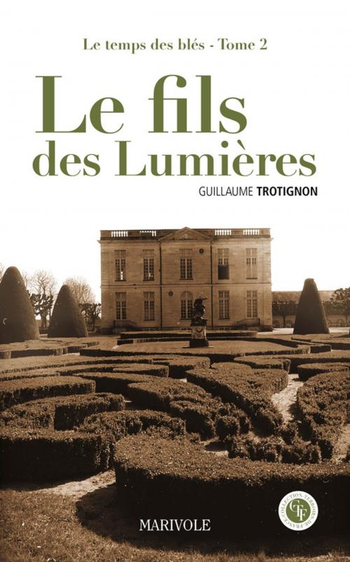 Cover of the book Le Fils des lumières by Guillaume Trotignon, Marivole Éditions