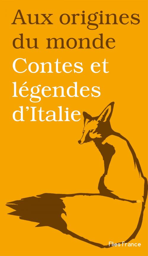 Cover of the book Contes et légendes d'Italie by Galina Kabakova, Aux origines du monde, Flies France Éditions