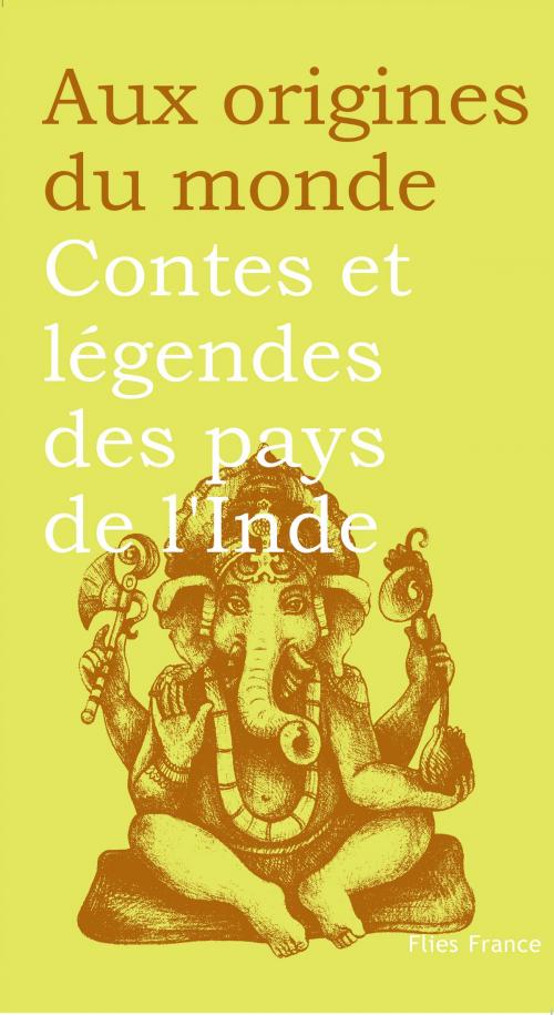 Cover of the book Contes et légendes des pays de l'Inde by Maurice Coyaud, Aux origines du monde, Flies France Éditions