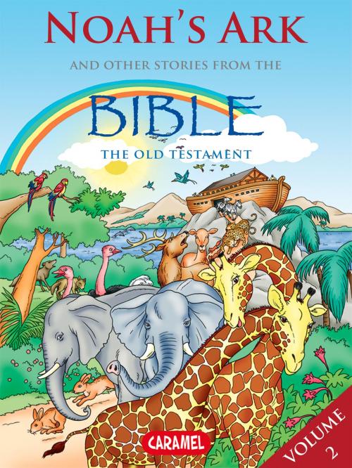 Cover of the book Noah's Ark and Other Stories From the Bible by Joël Muller, The Bible Explained to Children, Caramel