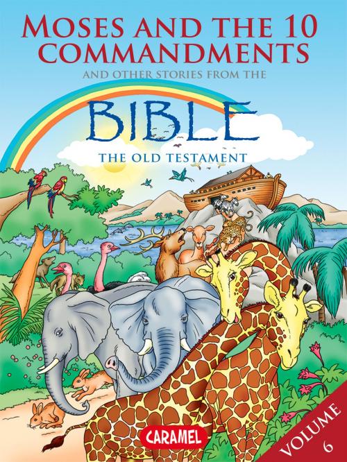 Cover of the book Moses, the Ten Commandments and Other Stories From the Bible by Joël Muller, The Bible Explained to Children, Caramel