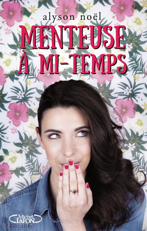 Cover of the book Menteuse à mi-temps by Alyson Noel, Michel Lafon