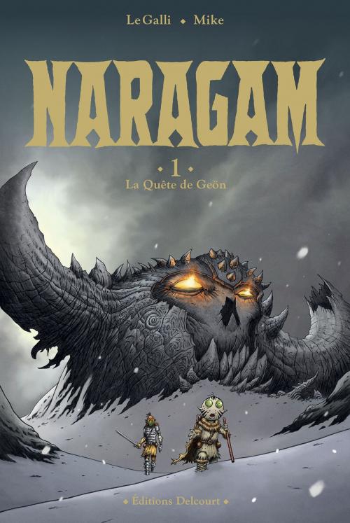 Cover of the book Naragam T01 by Michaël Le Galli, Mike, Delcourt