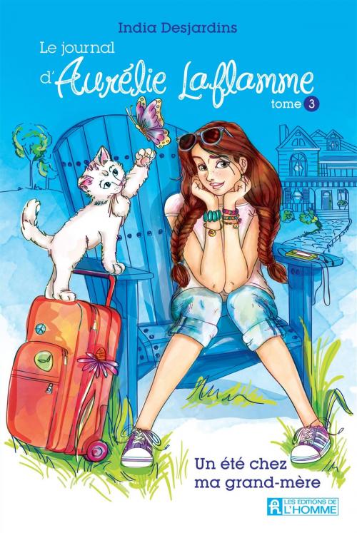 Cover of the book Le journal d'Aurélie Laflamme - Tome 3 by India Desjardins, Les Éditions de l’Homme