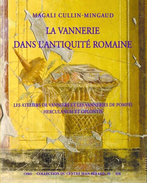Cover of the book La vannerie dans l'Antiquité romaine by Magali Cullin-Mingaud, Publications du Centre Jean Bérard