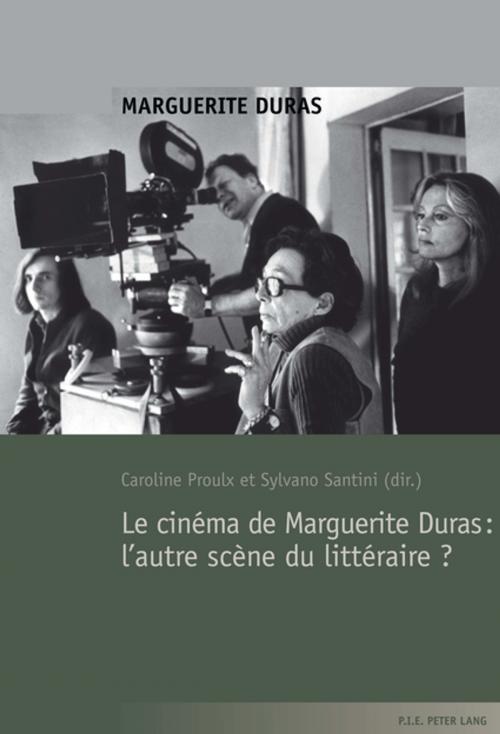 Cover of the book Le cinéma de Marguerite Duras : l'autre scène du littéraire ? by , Peter Lang