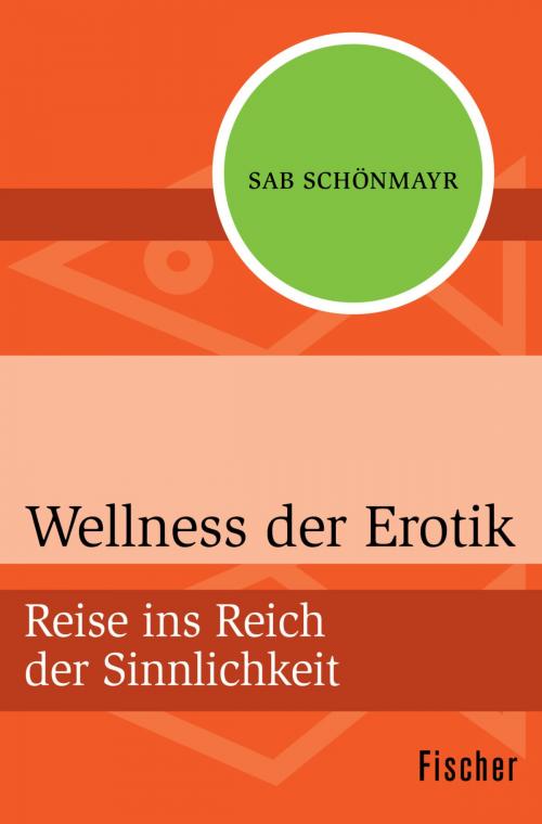 Cover of the book Wellness der Erotik by Sab Schönmayr, FISCHER Digital