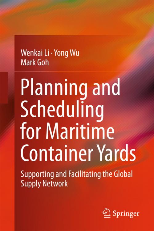 Cover of the book Planning and Scheduling for Maritime Container Yards by Wenkai Li, Yong Wu, Mark Goh, Springer International Publishing