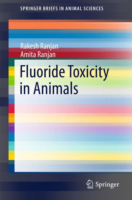 Cover of the book Fluoride Toxicity in Animals by Rakesh Ranjan, Amita Ranjan, Springer International Publishing