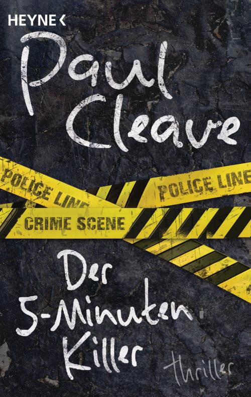 Cover of the book Der Fünf-Minuten-Killer by Paul Cleave, Heyne Verlag