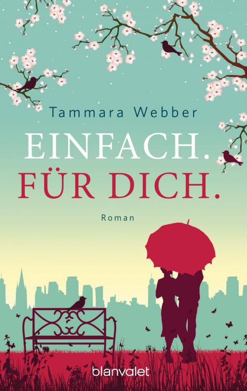 Cover of the book Einfach. Für Dich. by Tammara Webber, Blanvalet Taschenbuch Verlag