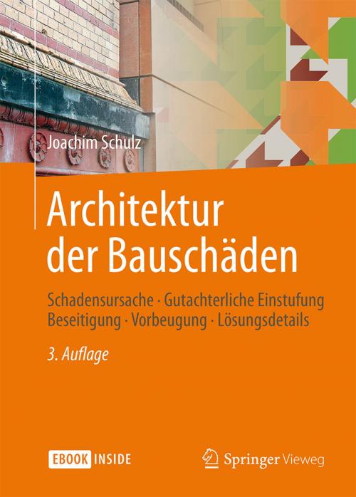 Cover of the book Architektur der Bauschäden by Joachim Schulz, Springer Fachmedien Wiesbaden