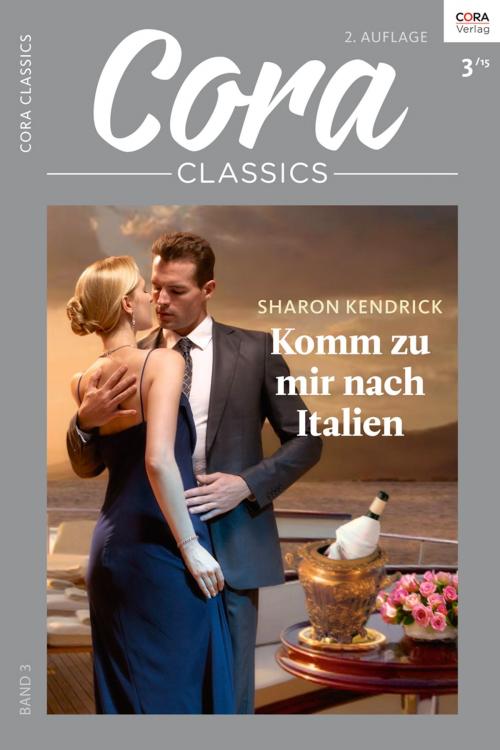 Cover of the book Komm zu mir nach Italien by Sharon Kendrick, CORA Verlag