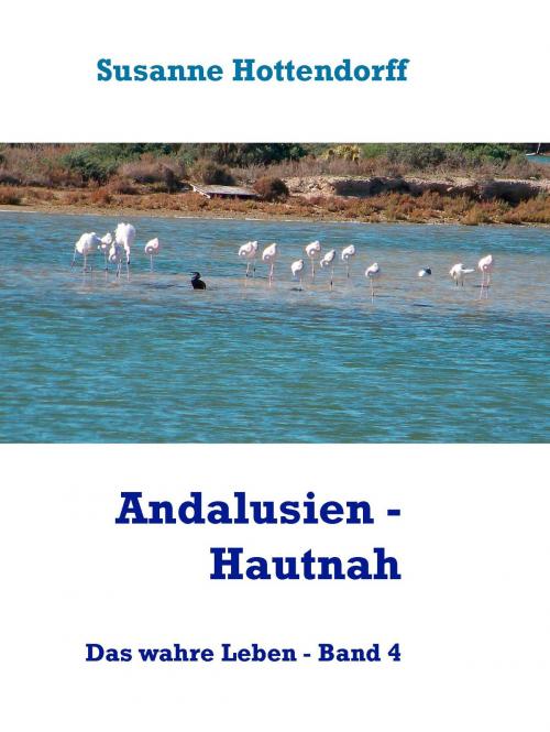 Cover of the book Andalusien - Hautnah by Susanne Hottendorff, Books on Demand