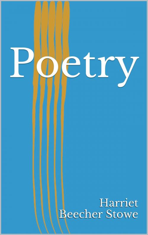 Cover of the book Poetry by Harriet Beecher Stowe, BoD E-Short