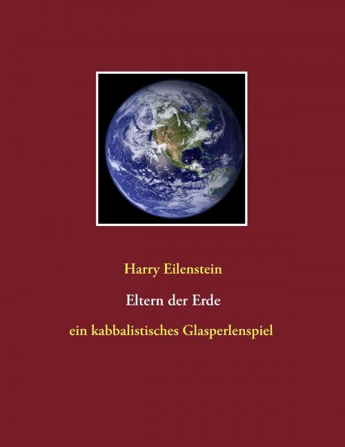 Cover of the book Eltern der Erde by Harry Eilenstein, Books on Demand