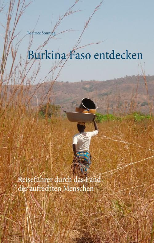 Cover of the book Burkina Faso entdecken by Beatrice Sonntag, Books on Demand