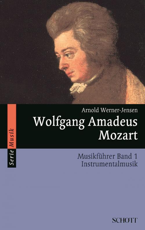 Cover of the book Wolfgang Amadeus Mozart by Arnold Werner-Jensen, Schott Music