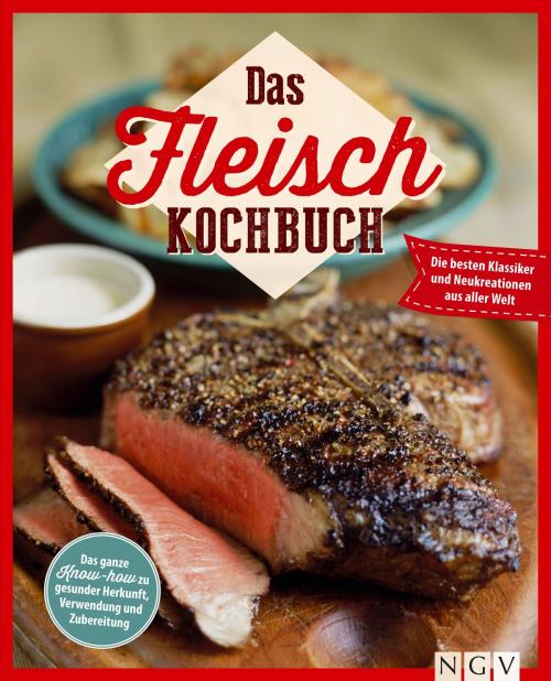 Cover of the book Das Fleisch Kochbuch by , Naumann & Göbel Verlag