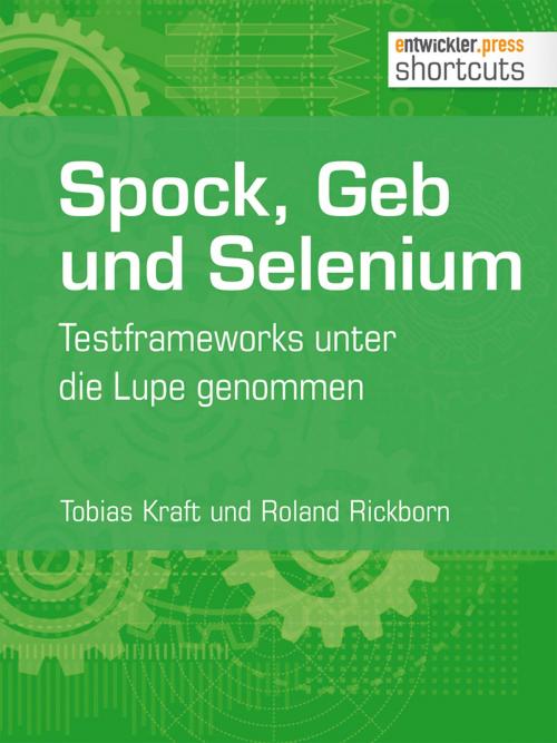 Cover of the book Spock, Geb und Selenium by Tobias Kraft, Roland Rickborn, entwickler.press