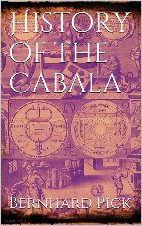 Cover of the book History of the Cabala by Bernhard Pick, Bernhard Pick