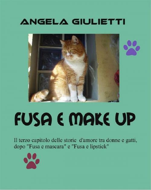 Cover of the book Fusa e make up by Angela Giulietti, Angela Giulietti