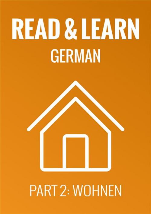 Cover of the book Read & Learn German - Deutsch lernen - Part 2: Wohnen by Anja Brzezinski, Anja Brzezinski