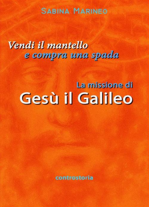 Cover of the book Gesù il Galileo by Sabina Marineo, Sabina Marineo
