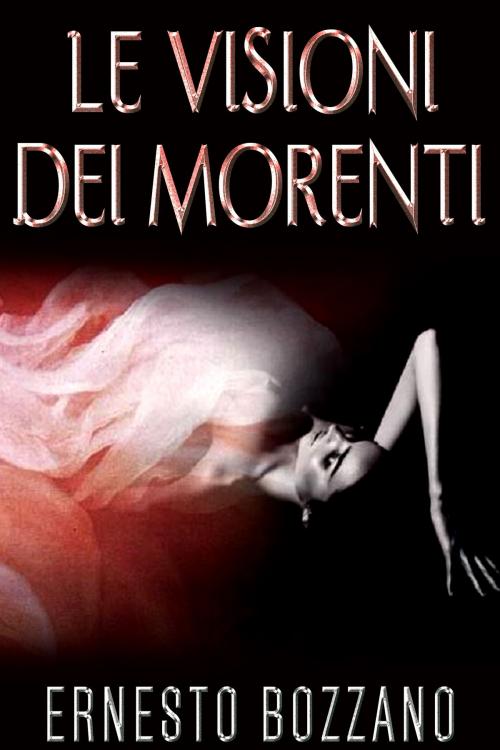 Cover of the book Le visioni dei morenti by Ernesto Bozzano, Anna Ruggieri